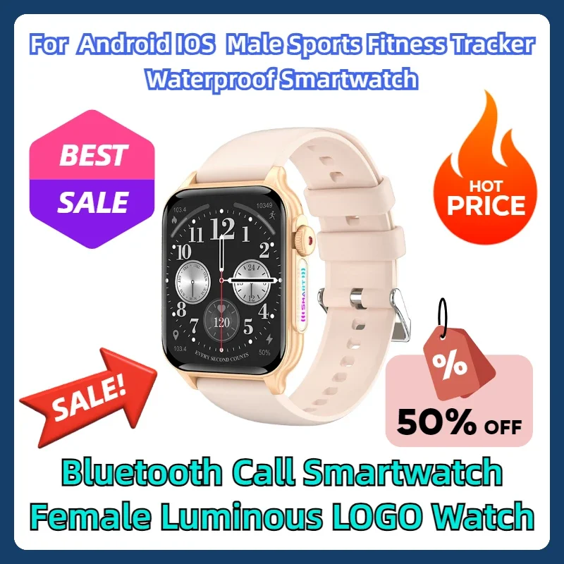 

For Android IOS Male Sports Fitness Tracker Waterproof Smartwatch Bluetooth Call Smartwatch Female Luminous LOGO Watch