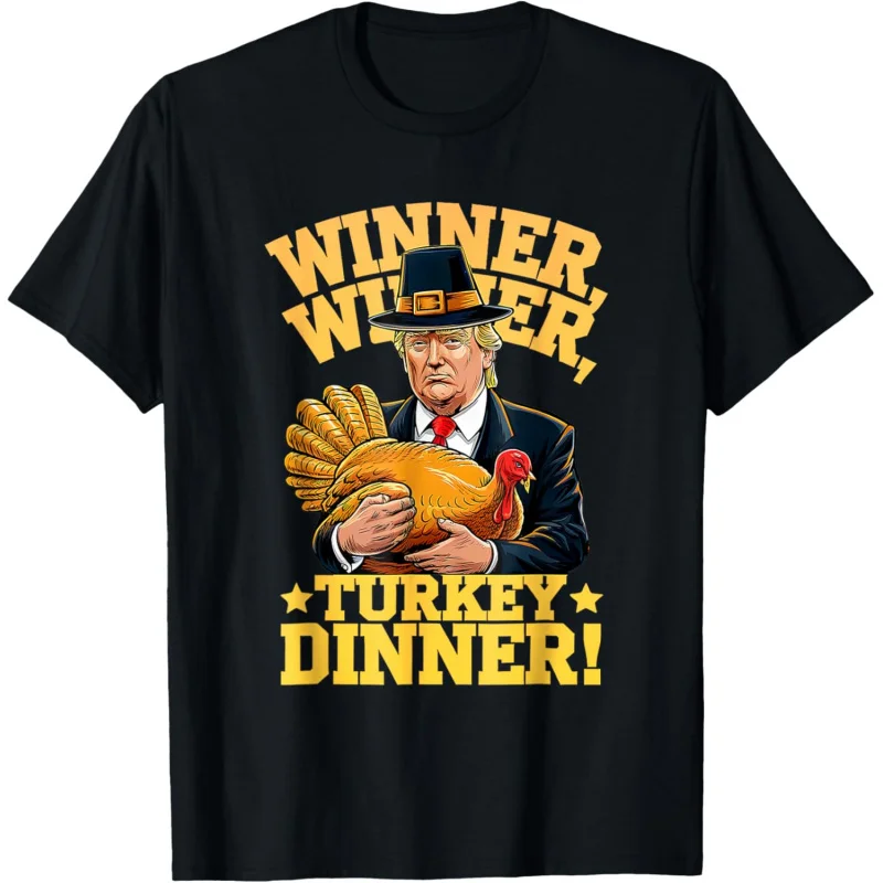 Humor Funny Trump Winner Winner Turkey Dinner Thanksgiving T-Shirt Loose men's and women's