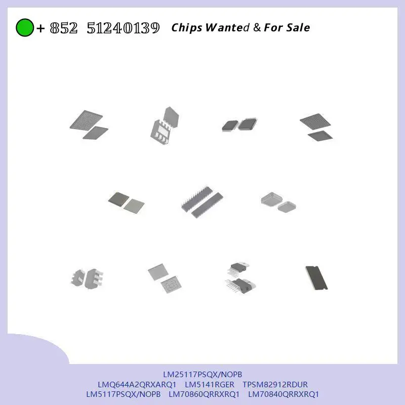 chip Integrated circuit chip MCU chip LM25117PSQX/NOPB LMQ644A2QRXARQ1 LM5141RGER TPSM82912RDUR LM5117PSQX/NOPB LM70860QRRXRQ1