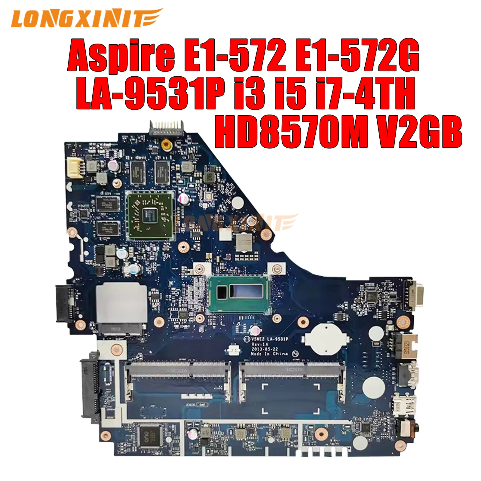 

LA-9531P For Acer Aspire, E1-572, V5-561G, E1-572G Laptop Motherboard. NBV9E11001, CPU:i3 i5 i7-4Th. GPU:HD8570M V2G