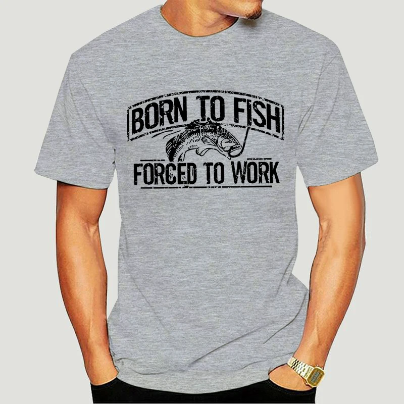 Fishing T-shirt Born To Fish Forced To Work Funny Jokes Men Clothing Short Sleeve O-neck Tshirts Fish Dad Men\'s T Shirts Tops