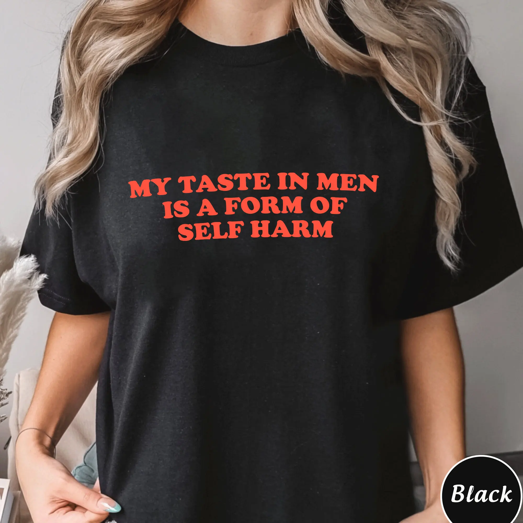 My Taste In Men Is A Form Of Self Harm T Shirt Trending Unique Sweat