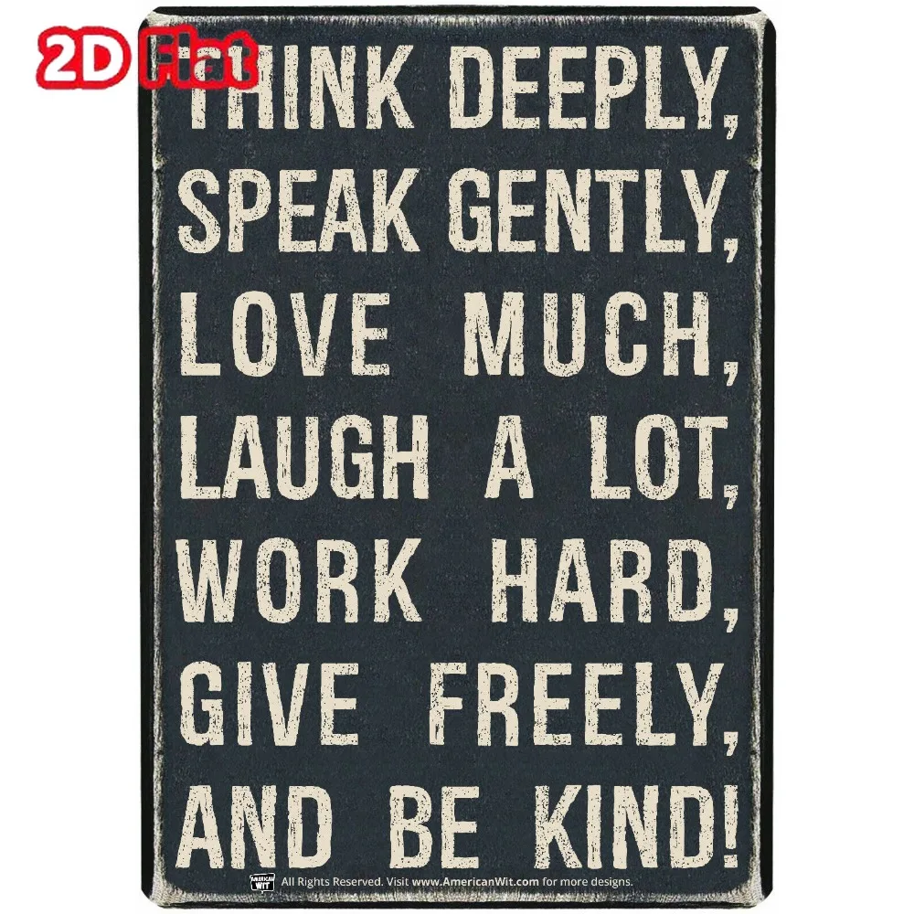 

Decorative Painting，Metal Sign Think Deeply Speak Gently Love Much Laugh A LOT