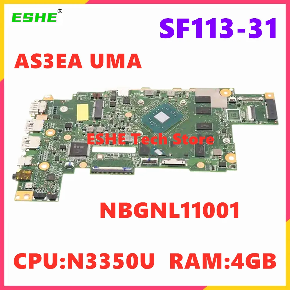 AS3EA UMA NBGP211003 NBGNL11002 NBGNL11001 for ACER SF113-31 Laptop Motherboard N3350 CPU 4G RAM TEST OK