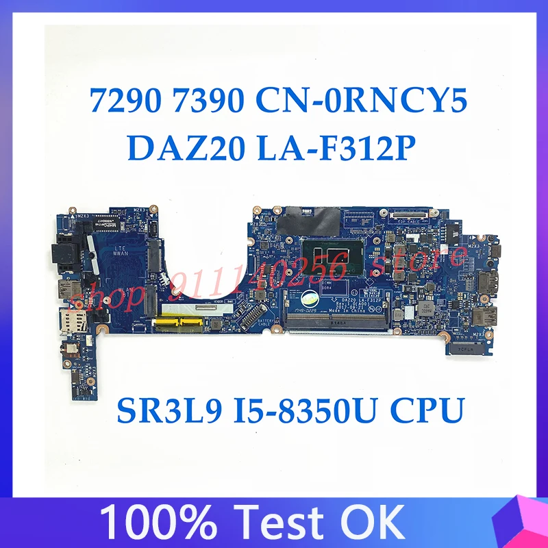 

CN-0RNCY5 0RNCY5 RNCY5 Mainboard For Dell 7290 7390 Laptop Motherboard DAZ20 LA-F312P With SR3L9 I5-8350U CPU 100%Full Tested OK