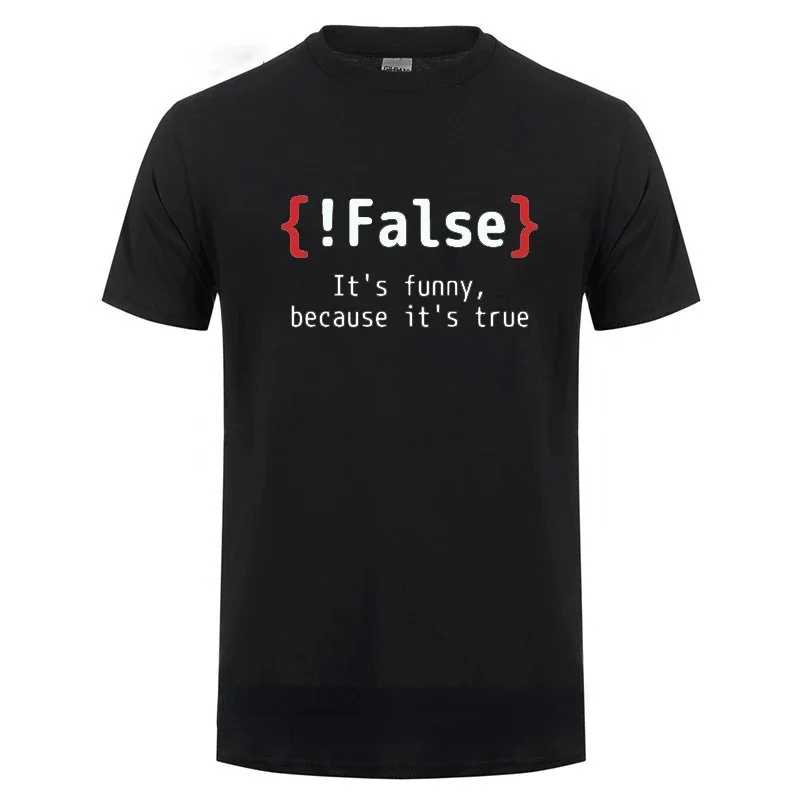 S-5XL Men False It's Funny Because It's True Programming Joking T-Shirt Humor Birthday Gifts For Hombre Boyfriend Best Tee