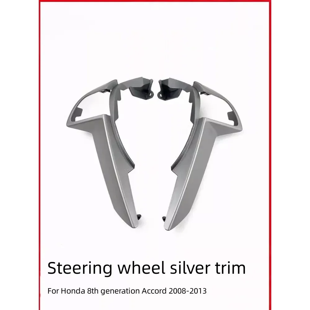 For Honda  8th Generation Accord 2008-2013  Steering Wheel Trim Panel  Steering Wheel Silver Stripe  Cruise  Sound  Keys  Frame