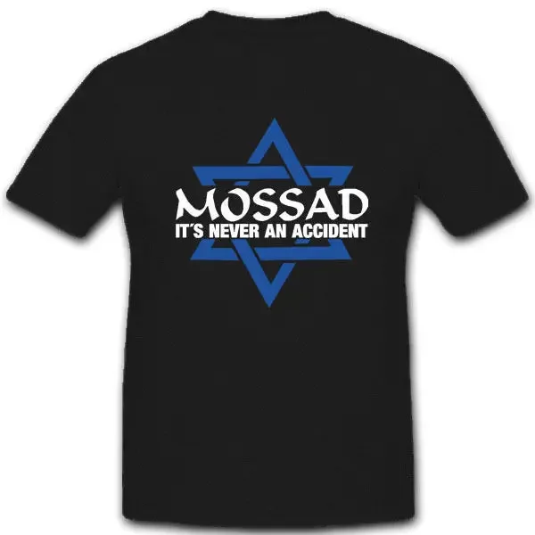 New Fashion Tee Shirt Mossad it's never an accident Unfall Auslands Geheimdienst Mord - T Shirt  Cool T-shirt