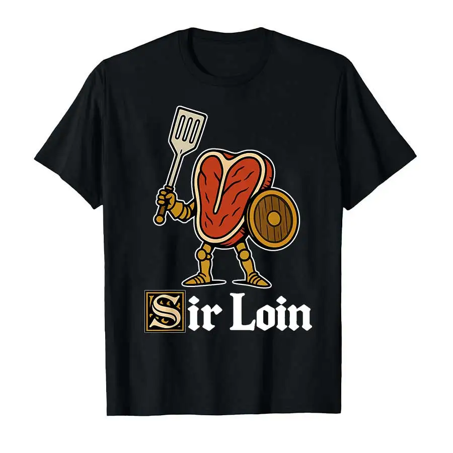 Sir Loin Funny Sirloin Knight Pun Steak Meme T-shirt Men Women 100% Cotton T Shirts Short Sleeve Tops P409
