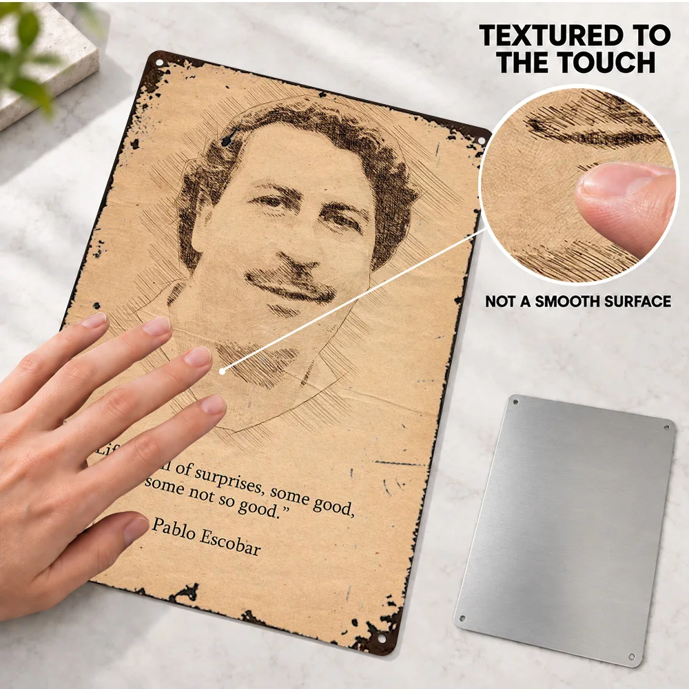 Pablo Escobar Surprises Quote Printed Poster Customized Aluminum Metal Sign Vintage Inspired Wall Art For Entertainment Room