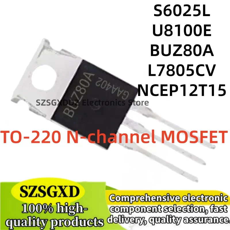 5-10Uds 100% new quality BUZ80A NCEP12T15 TO220 MUR8100E U8100E L7805CV S6025L TO-220 In stock