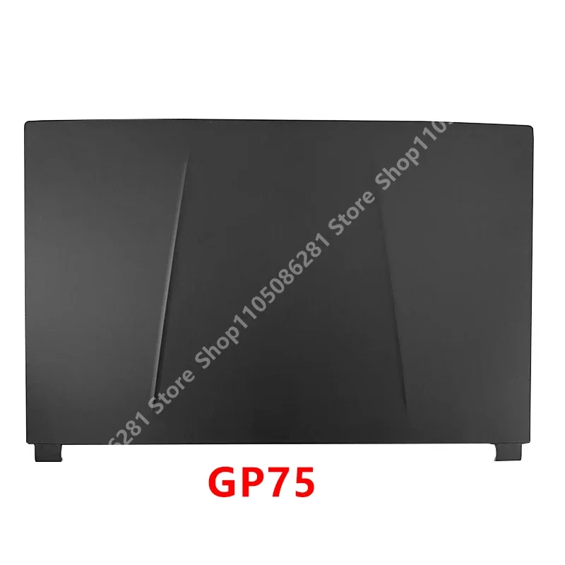 For GE75 GP75 GL75 MS-17E2 17E5 17E7 Laptop LCD Back Cover /Top Lid /A Shell  New Replacement Parts