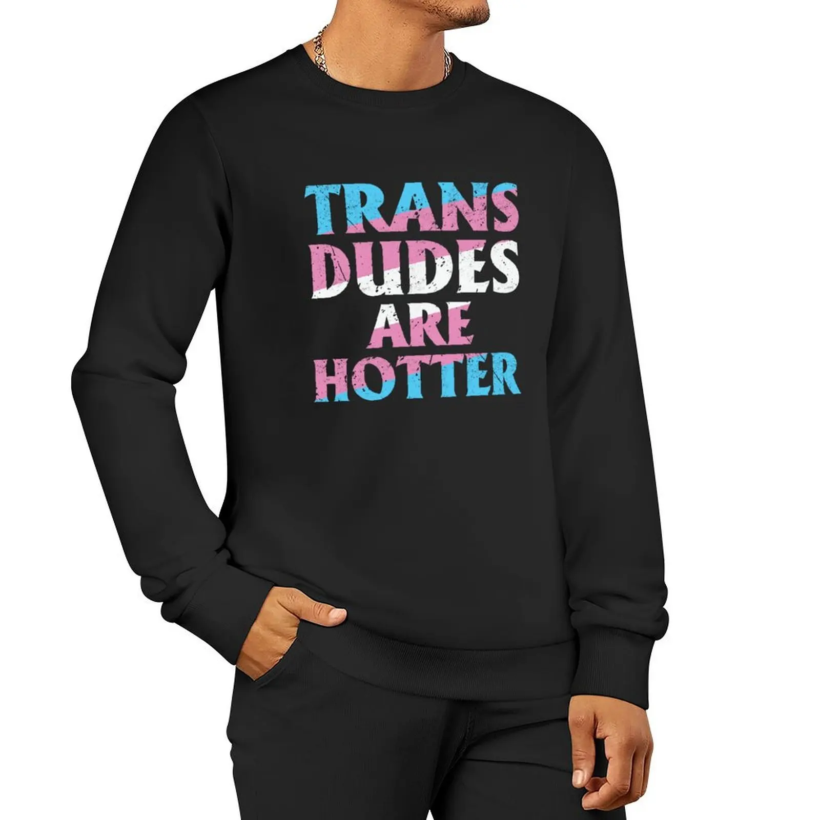 

Trans dudes are hotter Pullover Hoodie fashion men anime clothing men's winter sweater graphic sweatshirts