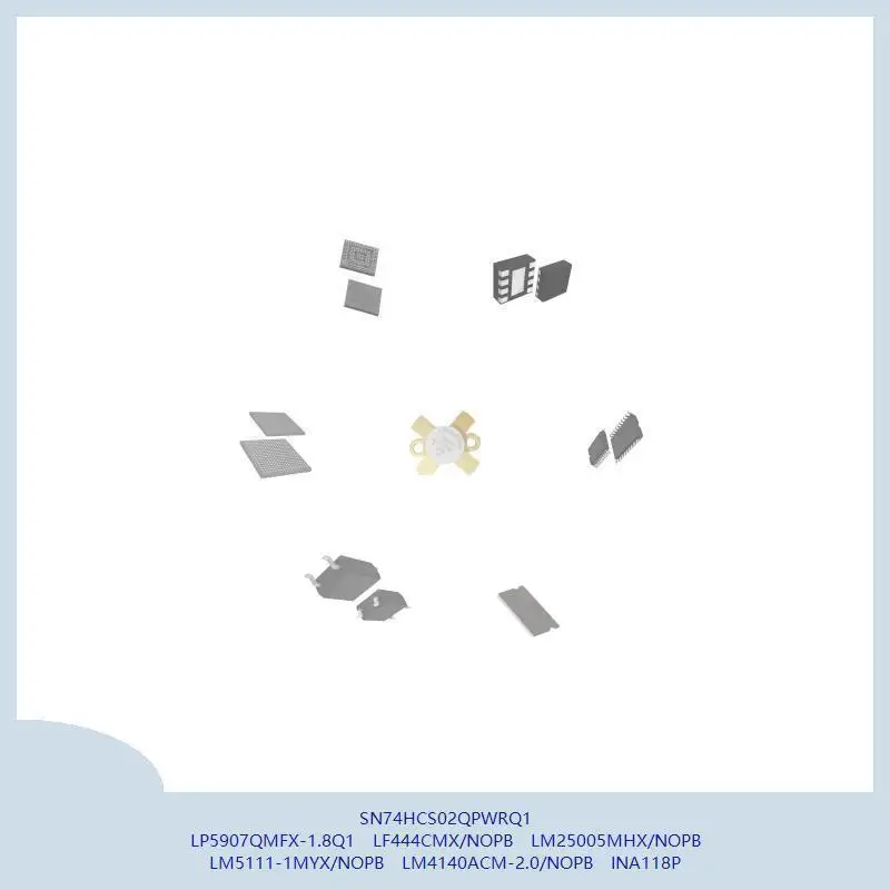

SN74HCS02QPWRQ1 LP5907QMFX-1.8Q1 LF444CMX/NOPB LM25005MHX/NOPB LM5111-1MYX/NOPB LM4140ACM-2.0/NOPB INA118P