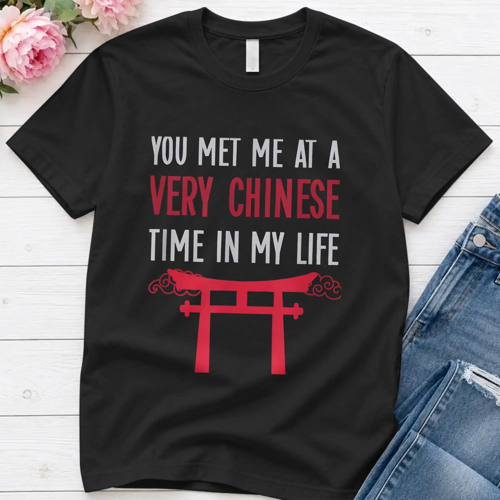 You Met Me At A Very Chinese Time In My Life Torii Gate Funny Quote  T-Shirt for Men Creative 100% Cotton Tee Shirt Clothing