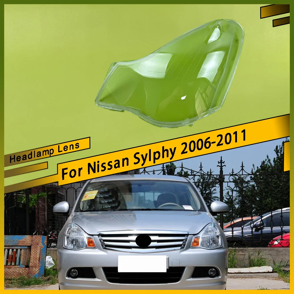 

For Nissan Sylphy 2006 - 2011 Car Headlight Lens Shell Headlamp Cover Plexiglass Lamp Shade Transparent Lampshade Housing