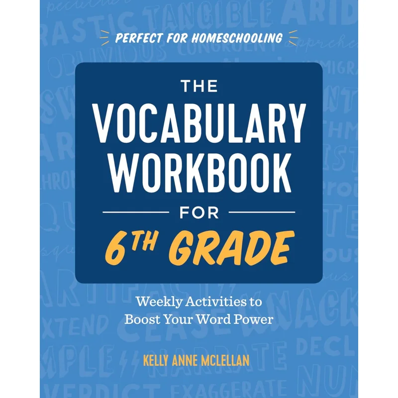 

The Vocabulary Workbook For 6th Grade Weekly Activities To Boost Your Word Power McLellan Kelly Anne Callisto 9781646114689 Book