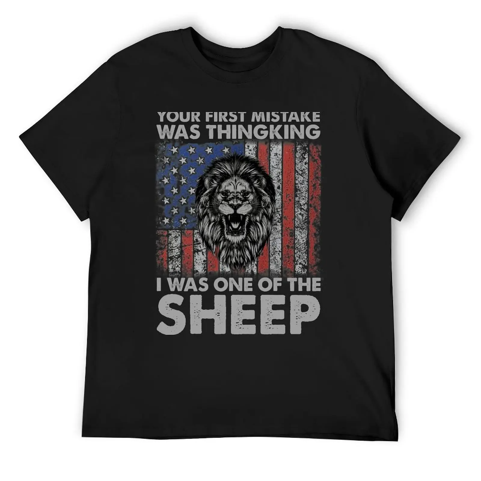 

Your First Mistake Was Thingking I Was One The Sheep Lion America Flag Shirt T-Shirt plus size tops outfits for men