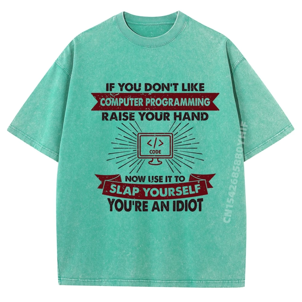 

Raise Your Hand Slap Yourself Хобби Компьютерное программирование Симпатичная футболка большого размера Уличная стираная новинка в топах и футболках