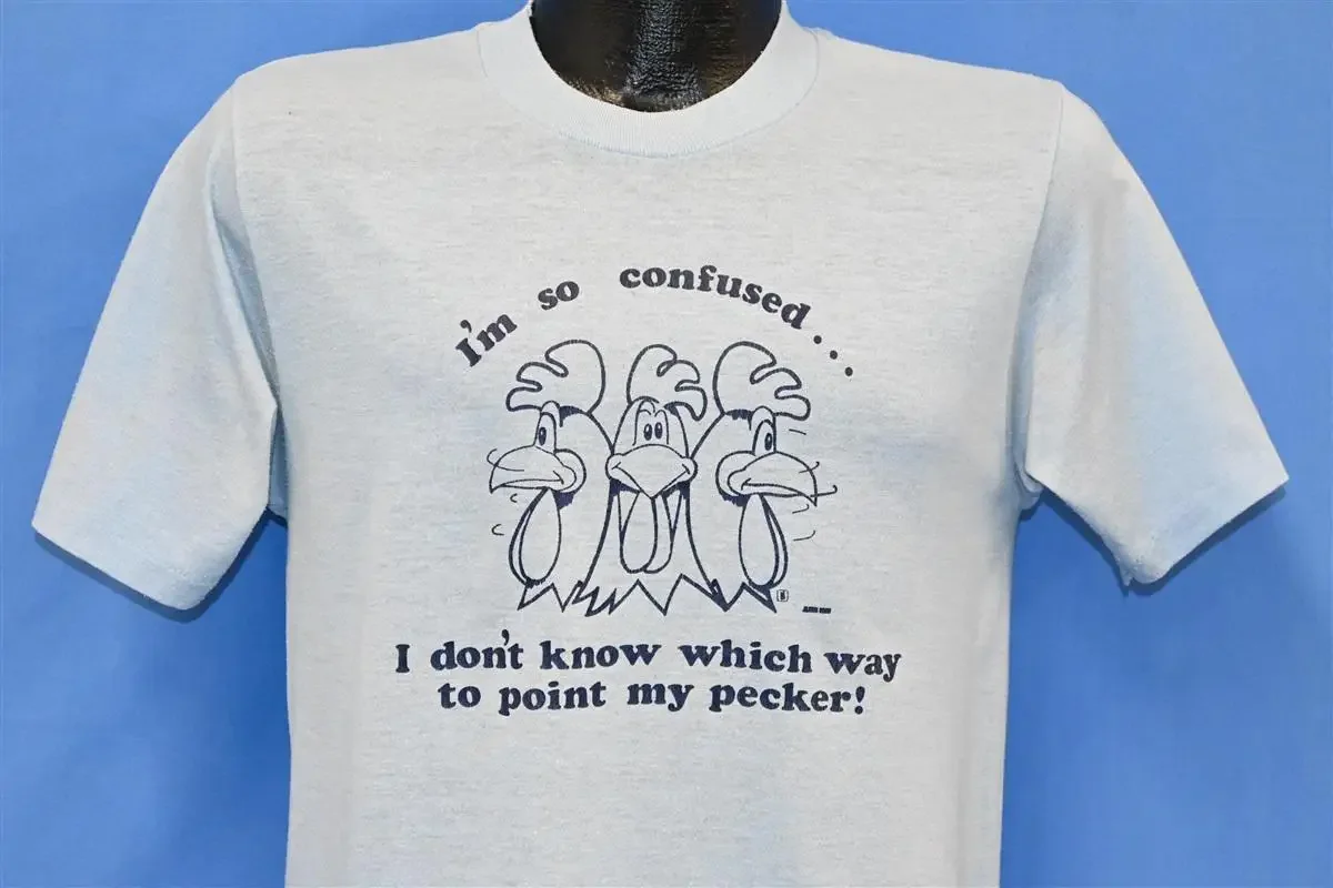 70s I m So Confused Don t Know Which Way to Point My Pecker Funny Shirt Medium