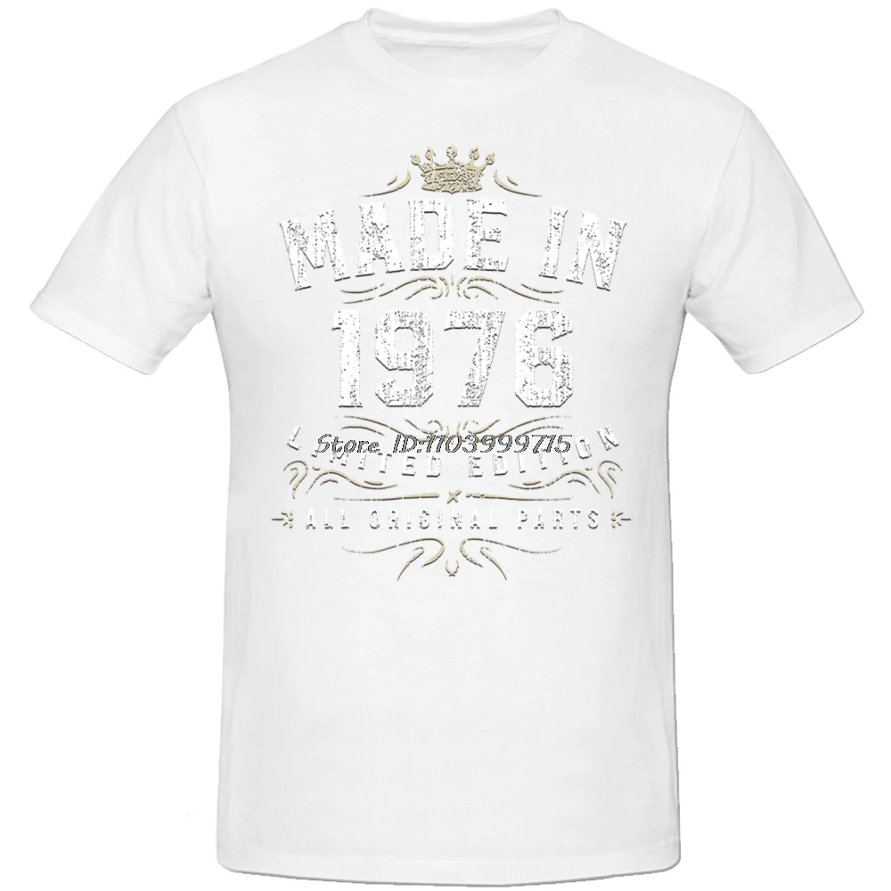 Funny Made In 1976 All Original Parts Birthday 1976 Limited Edition T-Shirt Men Clothing Tees Casual Tops Tshirt Cotton T Shirt