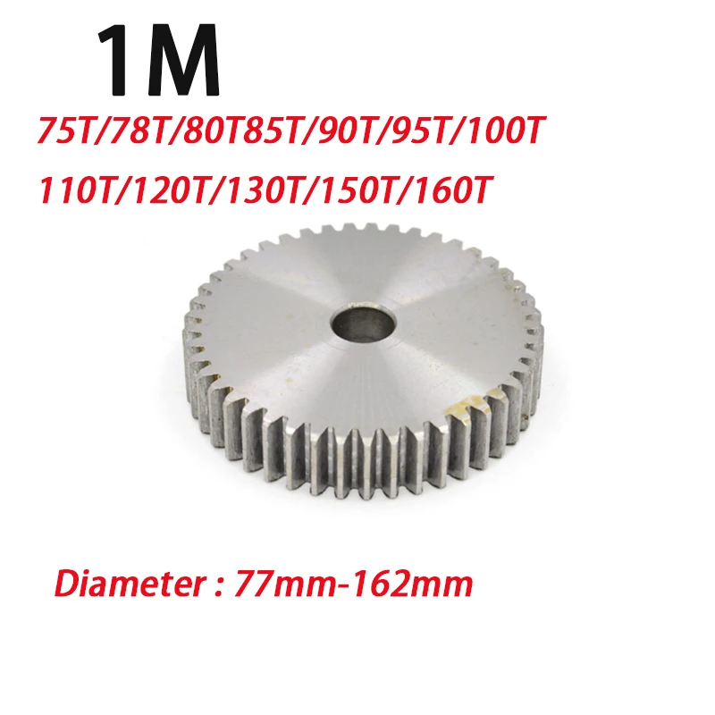 1Pcs 45#Steel Cylindrical Gear 1 Mod 75/80/90/100/110/120/150/160 Tooth Metal Transmission Gear Positive Gear Diameter77mm-162mm