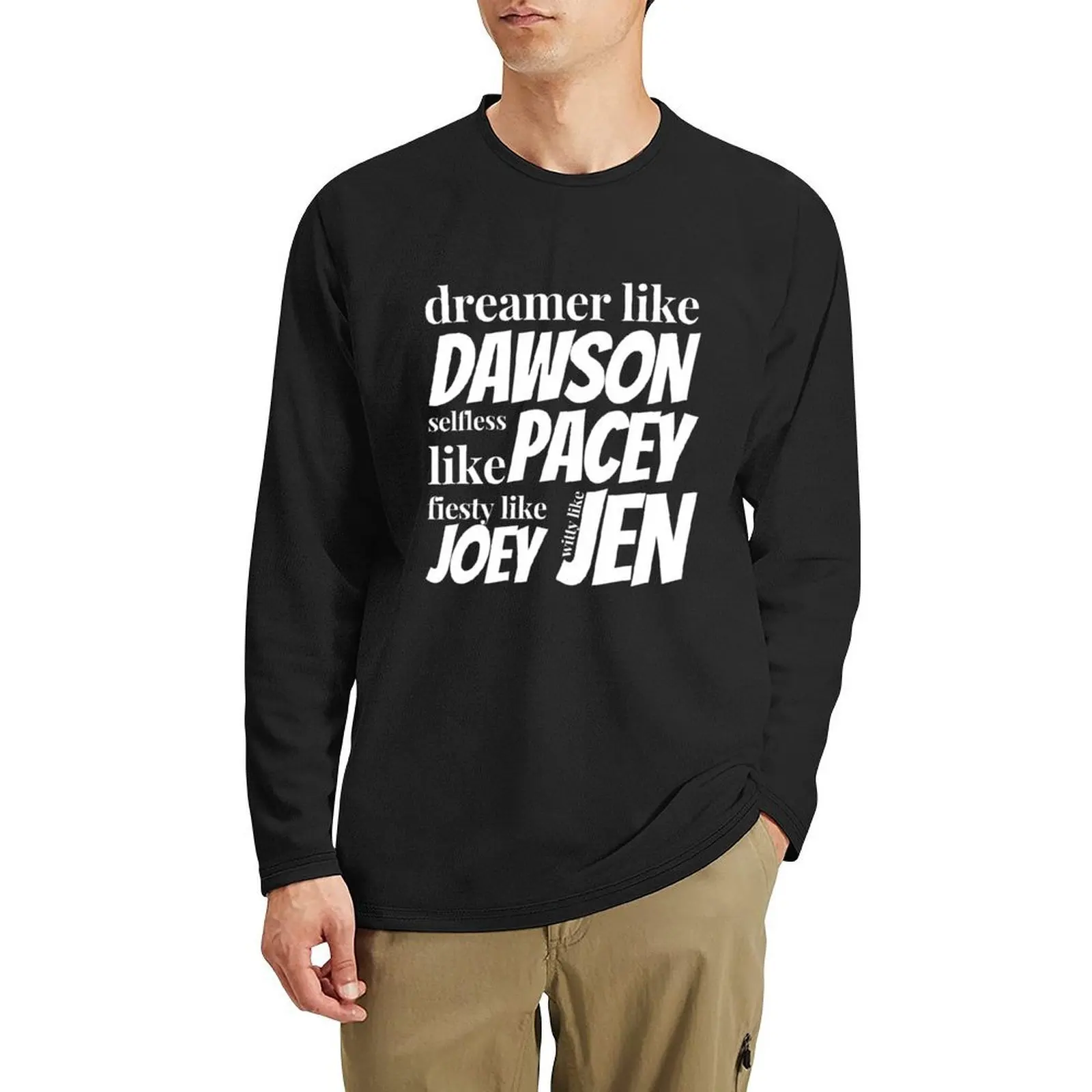 

dreamer like dawson pacey joey and jen capside creek Long T-Shirt funny t shirt tops Blouse t shirt for men