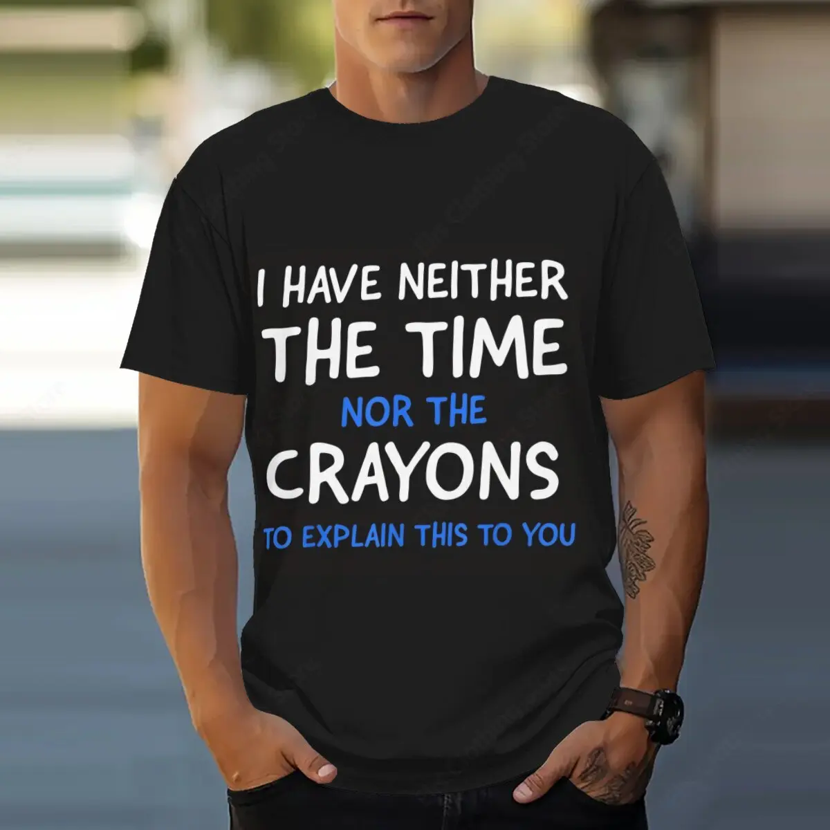 I have neither the time nor the crayons T-shirts men women casual t-shirts unisex streetwear