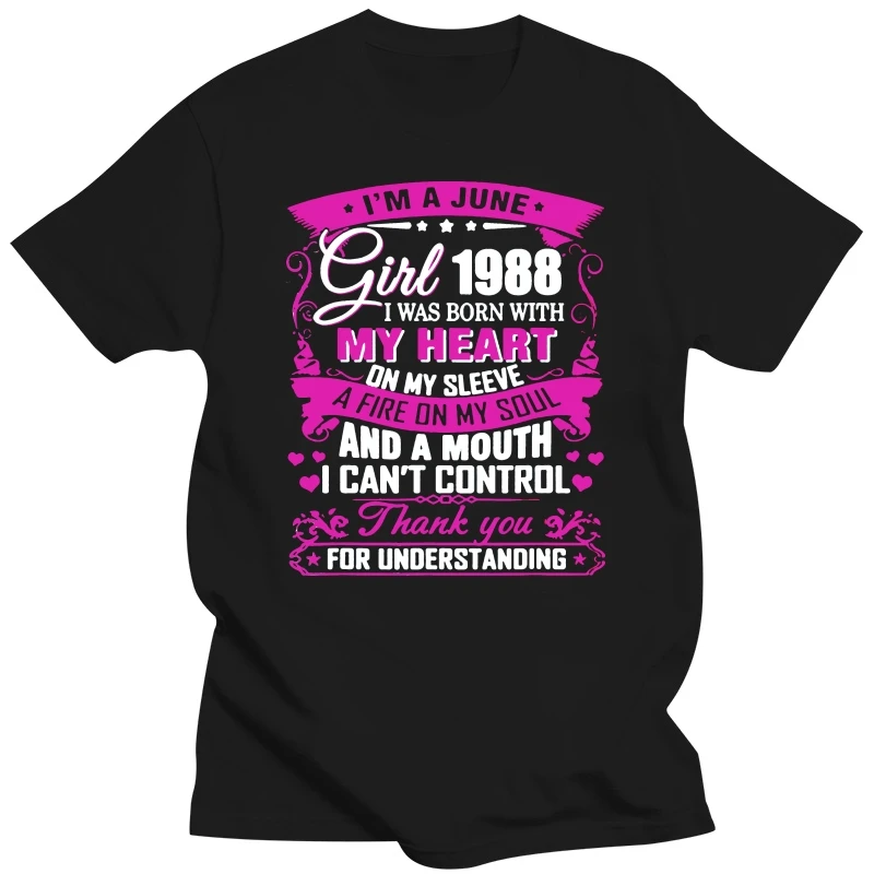 Custom Designing I'm A June Girl 1988 T Shirt 31 Birthday Tshirt Anti-Wrinkle Gray Female Comics T Shirts Camisas Shirt