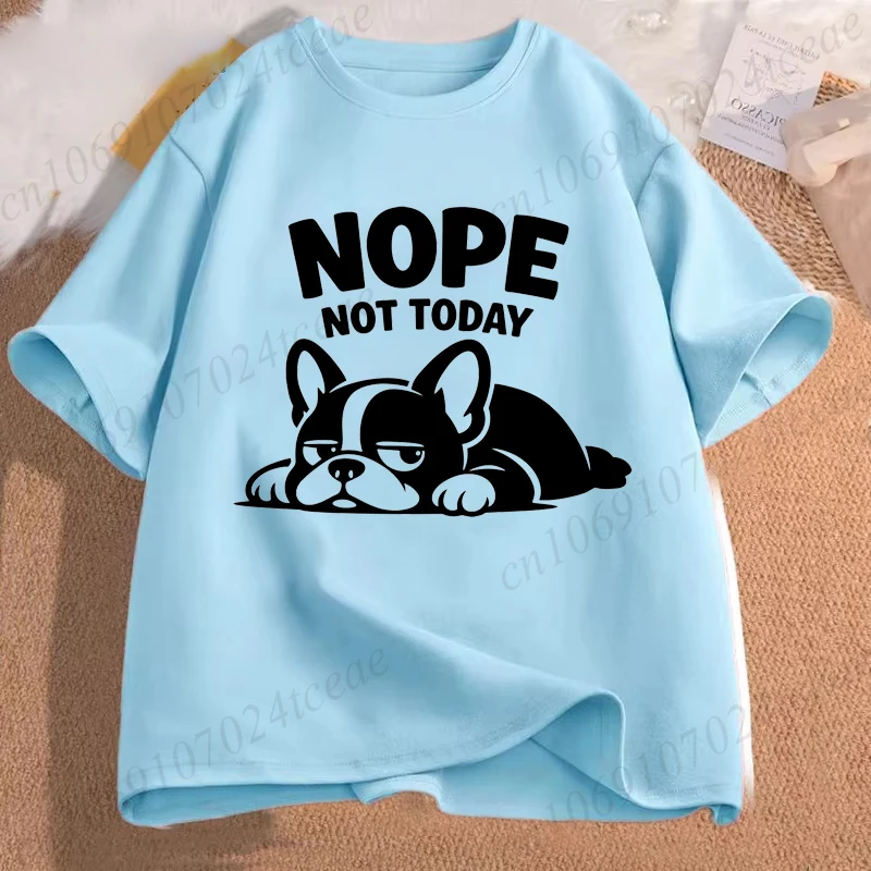 Bulldog Nope Not Today Funny Dog Design T-Shirts for Women Men Clothing Short Sleeve Casual Streetwear Aesthetic Fashion Tops