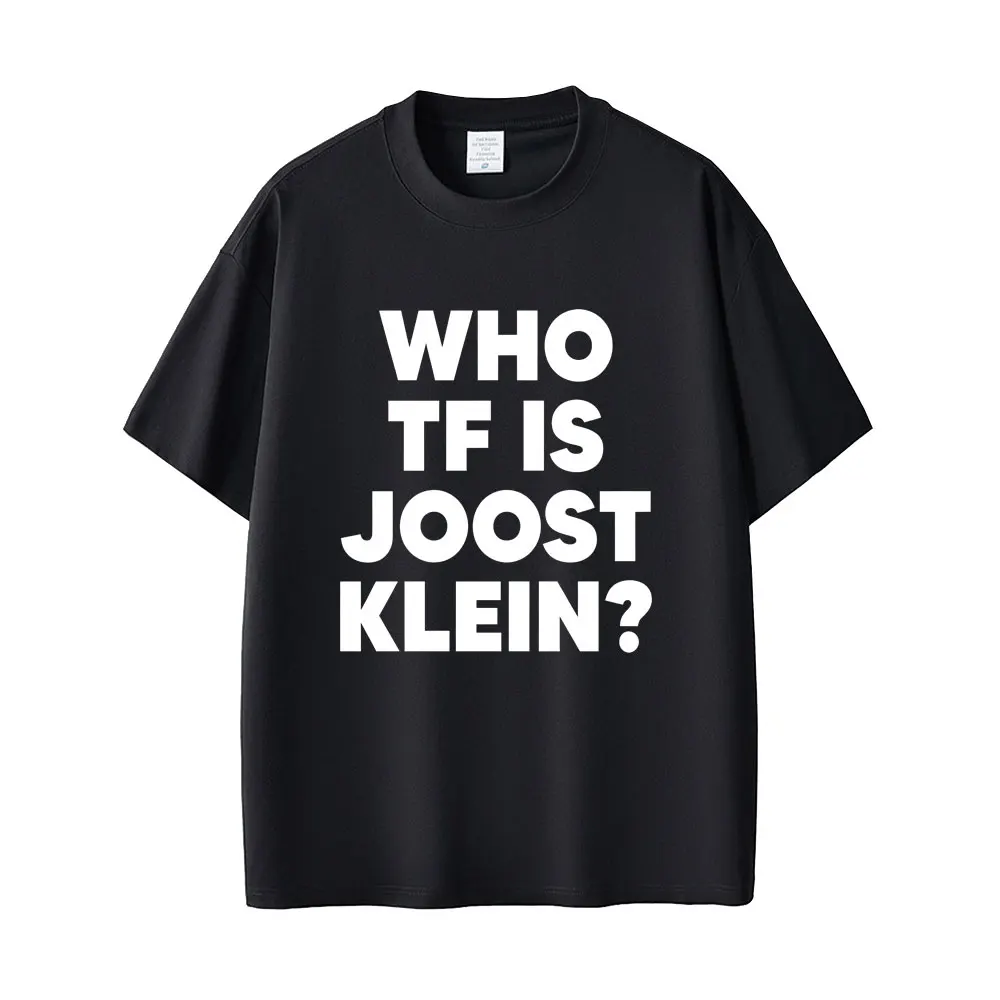 

Who Tf Is Joost Klein Funny Meme T Shirts Men Women Casual Oversized Short Sleeves T-shirt Male Fashion Loose Cotton T-shirts