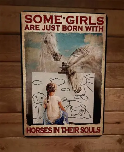 Some Girls Just Born With Horses in Their Souls 8x12 Metal Wall Animal Poster