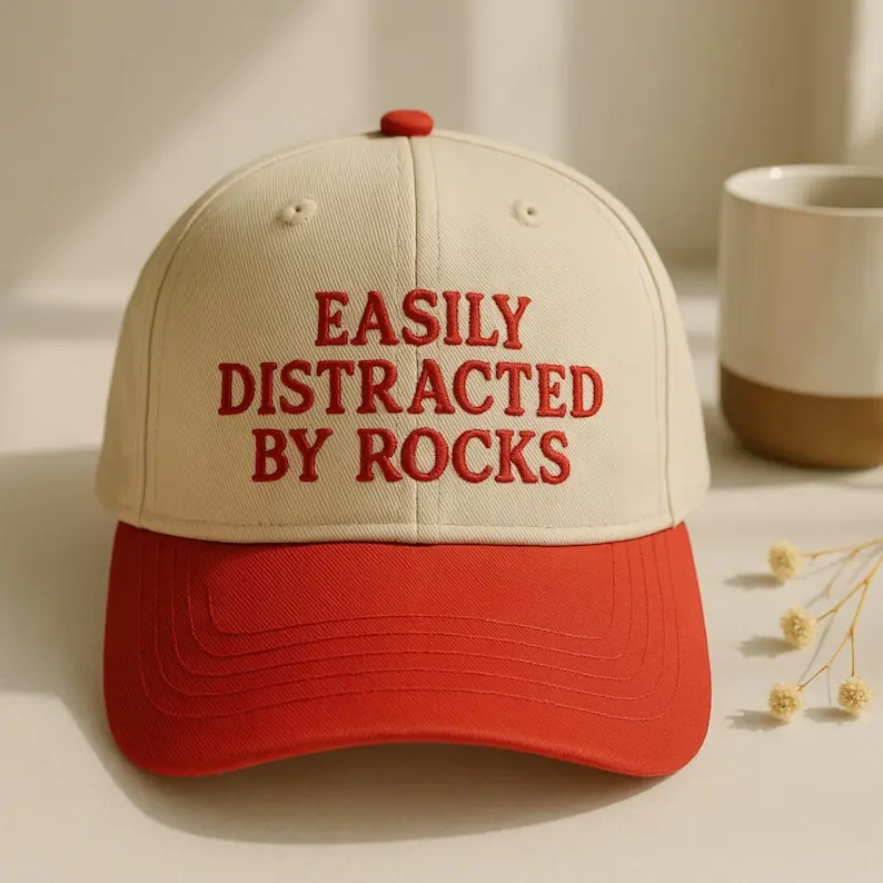 Embroidered Easily Distracted By Rocks Hat, Easily Distracted By Rocks Cap, Funny Cap, Quote Hat, Gifts For Girl