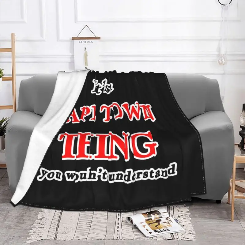 Its A Cape Town South Africa Thing Blanket High Bedspread Breathable Sofa Dedicated Mechanical Wash