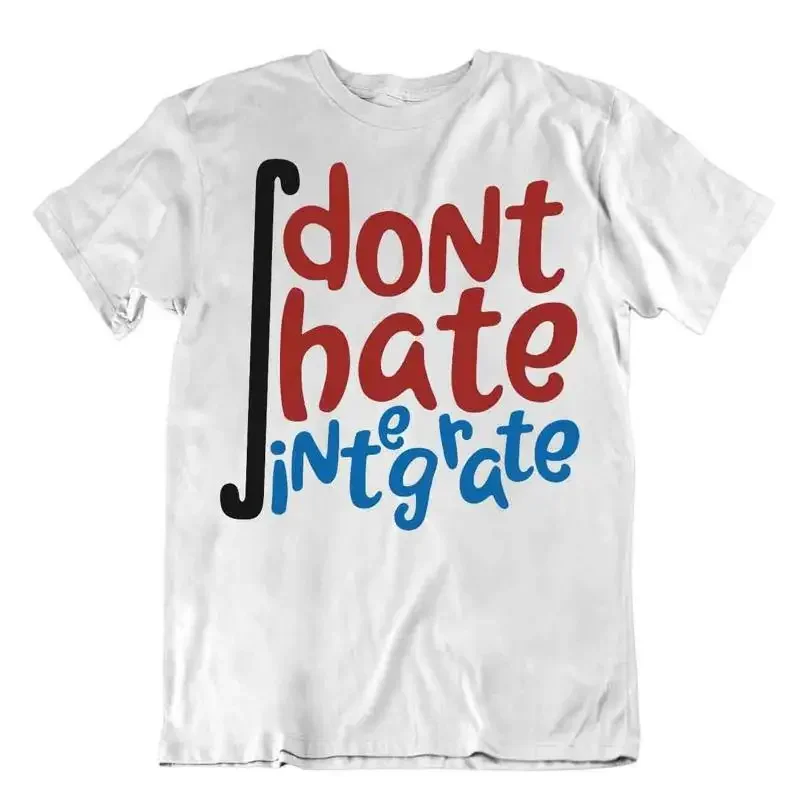 Dont Hate Integrate Math Shirt Funny Joke T Shirt Tee Stylish Unique Gift