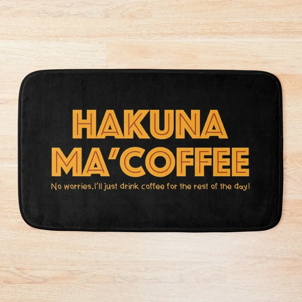 

Hakuna Ma'Coffee - No Worries - I'll Just Drink Coffee Bath Mat Non-Slip Pad Bathroom Slip Home Entrances Toilet Floor Mat