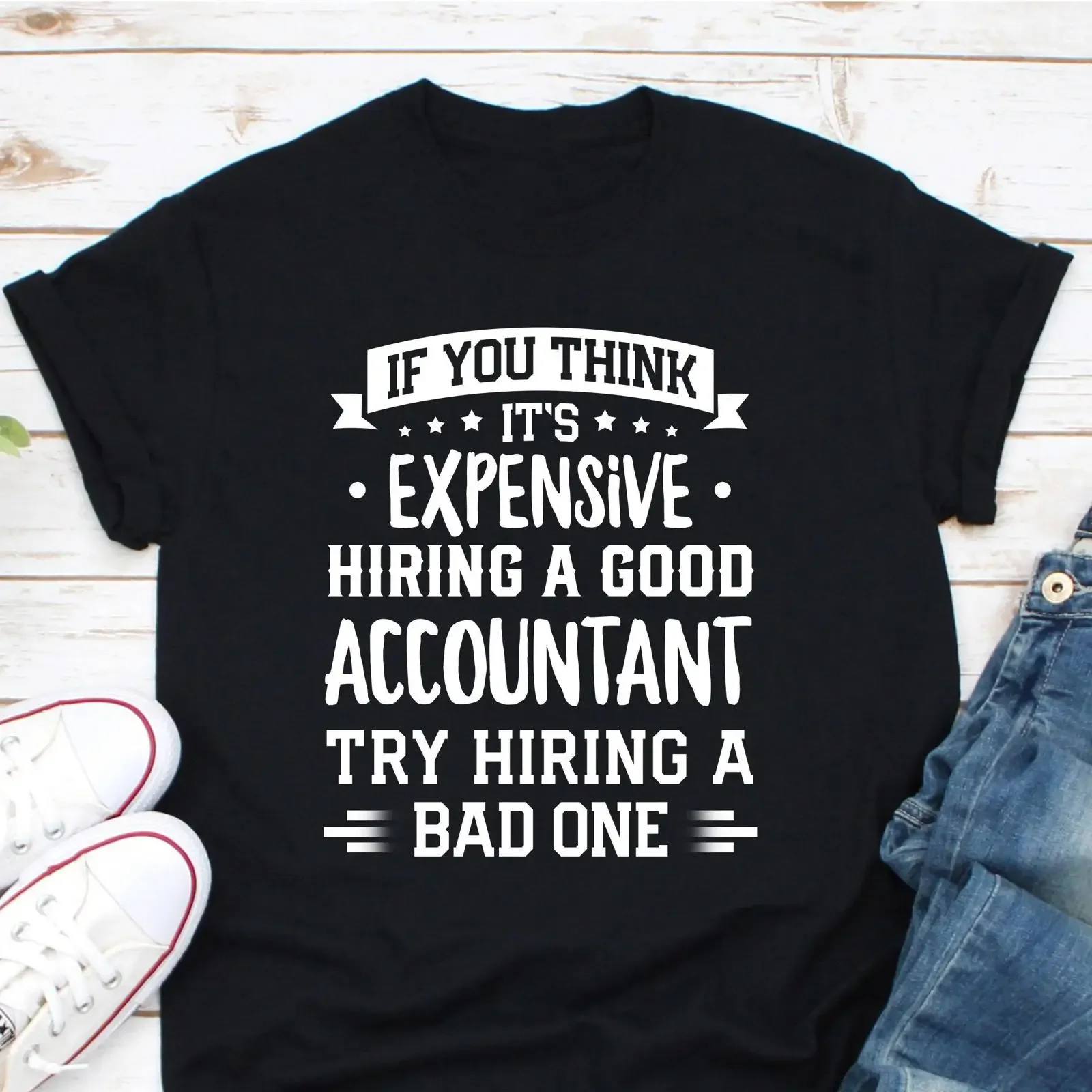 If You Think Good Accountant Is Expensive Funny Quote T Shirt Accounting Humor For Chartered Casual vintage Washed Stretched