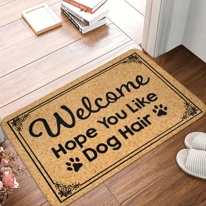 Custom Hope You Like Dog Hair Front Door Mat Anti-Slip Indoor Quick Dry Welcome Doormat Kitchen Balcony Entrance Rug Carpet