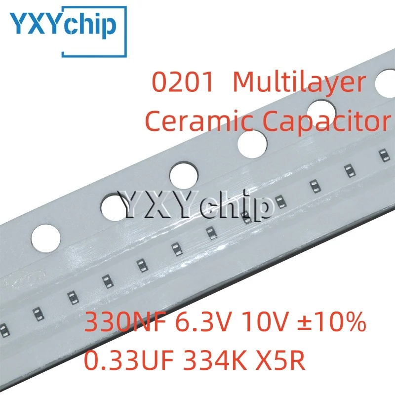 100PCS 0201 330NF 6.3V 10V ±10% 0.33UF 334K X5R SMD Chip Multilayer Ceramic Capacitor