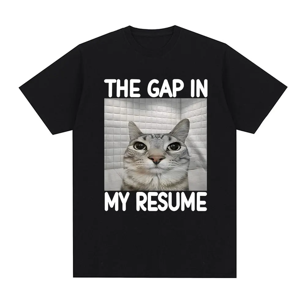 

The Gap in My Resume Funny Meme Printed T Shirts Cat Lover Women Fashion T-shirt Casual Short Sleeve Round Neck Clothing
