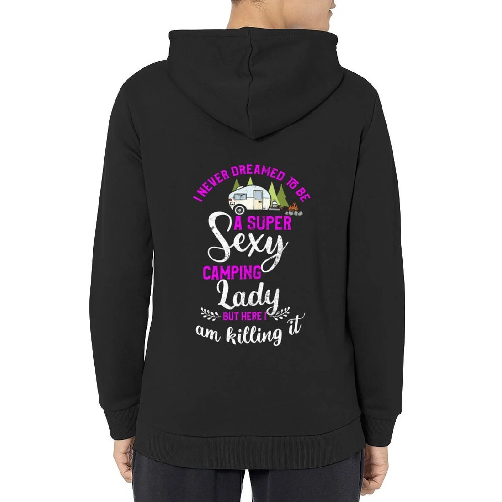 

Womens I Never Dreamed I'd Grow Up To Be A Super Sexy Camping Hoodie mens clothing clothes for men mens clothes men hoodie