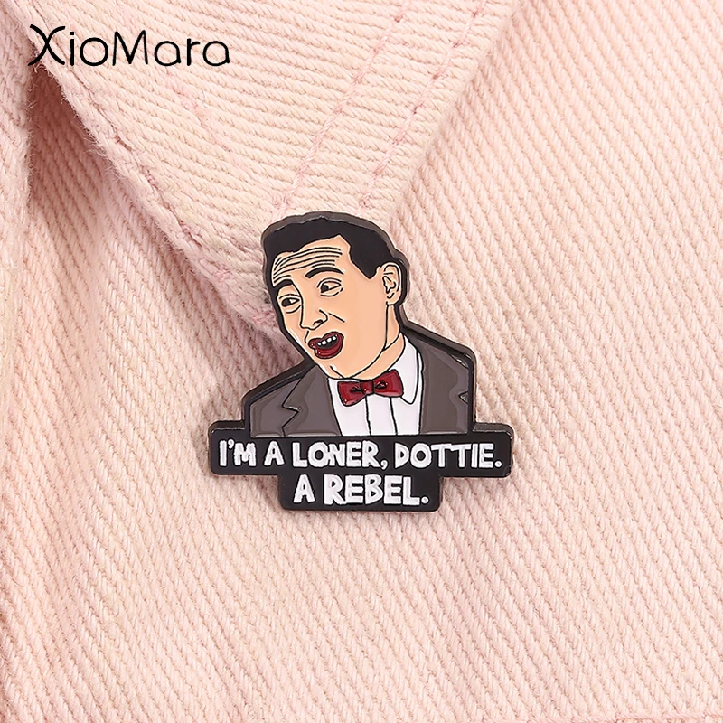 

I M A Loner Dottie A Rebel Enamel Pin Peewee Herman Comedy Movie Characters Brooch Lapel Backpack Badge Jewelery Gift For Friend