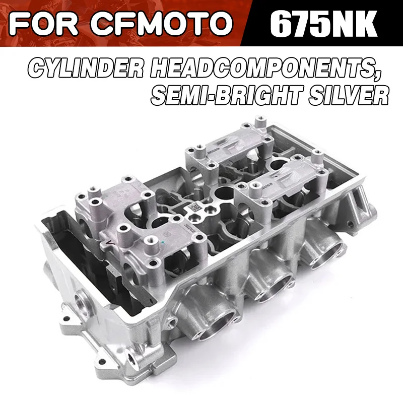 For CFMOTO 675NK Cylinder Head Components Motorcycle Parts CF Moto 675 NK Moto Accessories