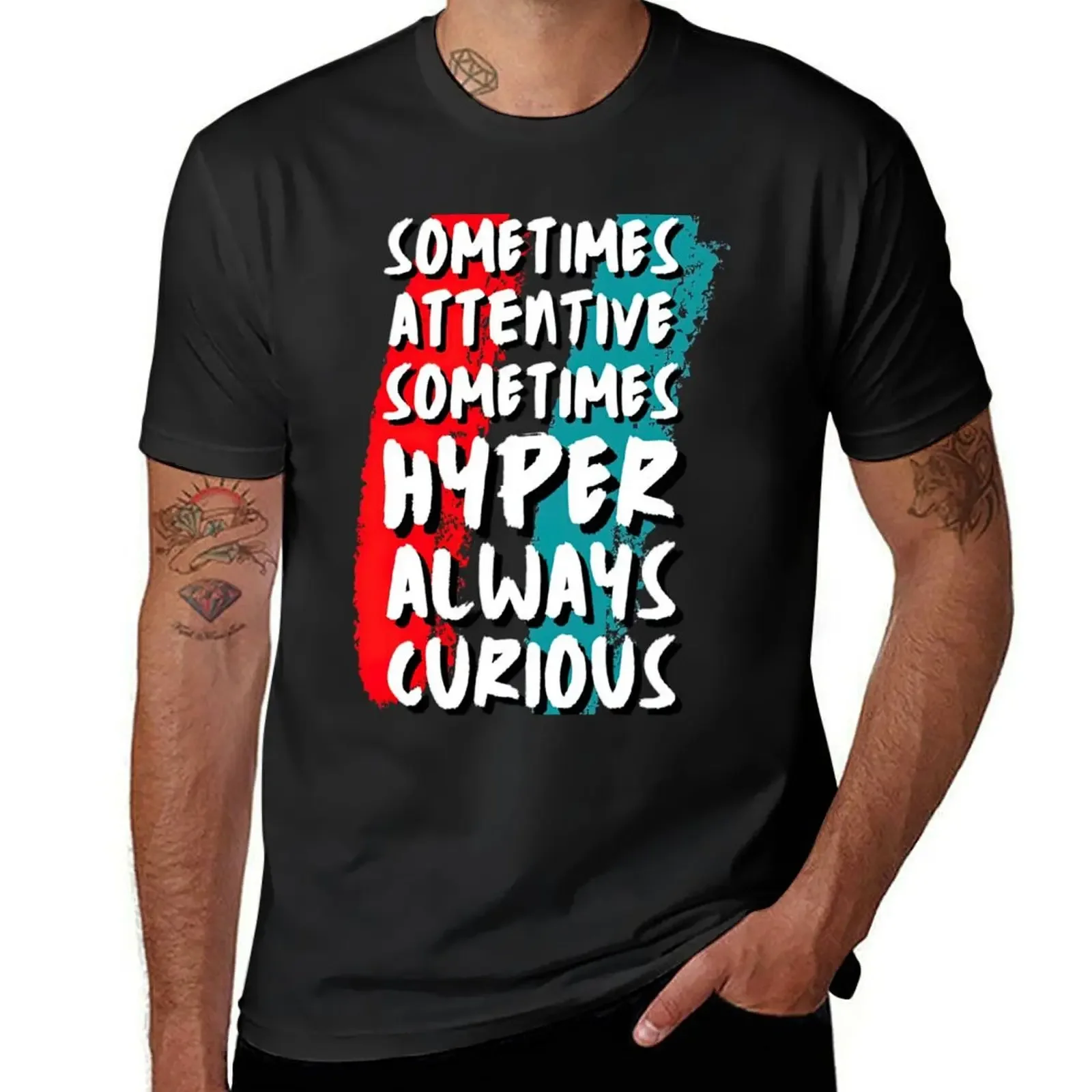 

Sometimes Attentive Sometimes Hyper Always Curious T-Shirt oversized graphic tee anime kawaii clothes mens white t shirts