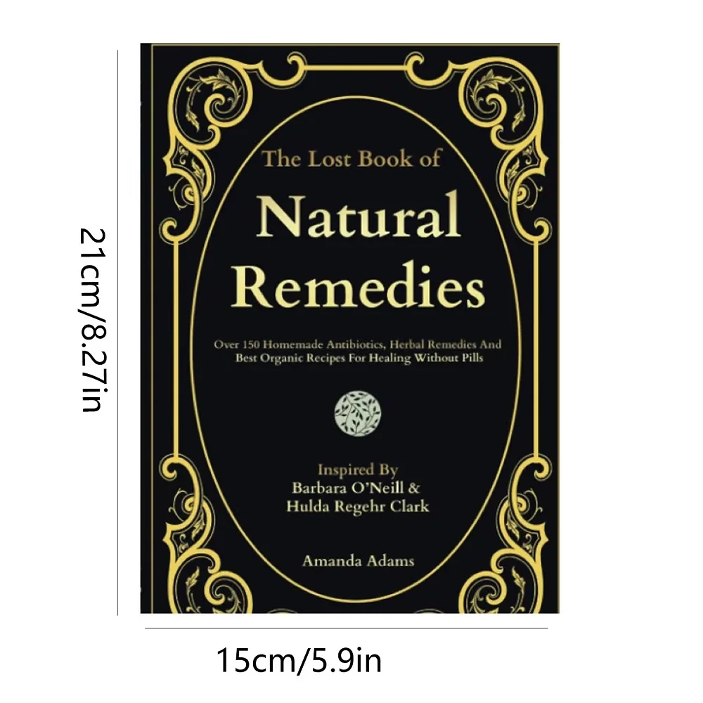 El libro perdido de remedios naturales: más del 150 de antibacterianos caseros, remedios herbales y las mejores recetas orgánicas para la curación