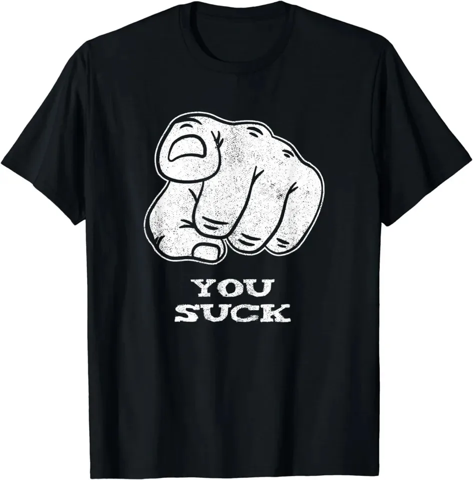 You Suck Gift Unisex T-Shirt S-5XL