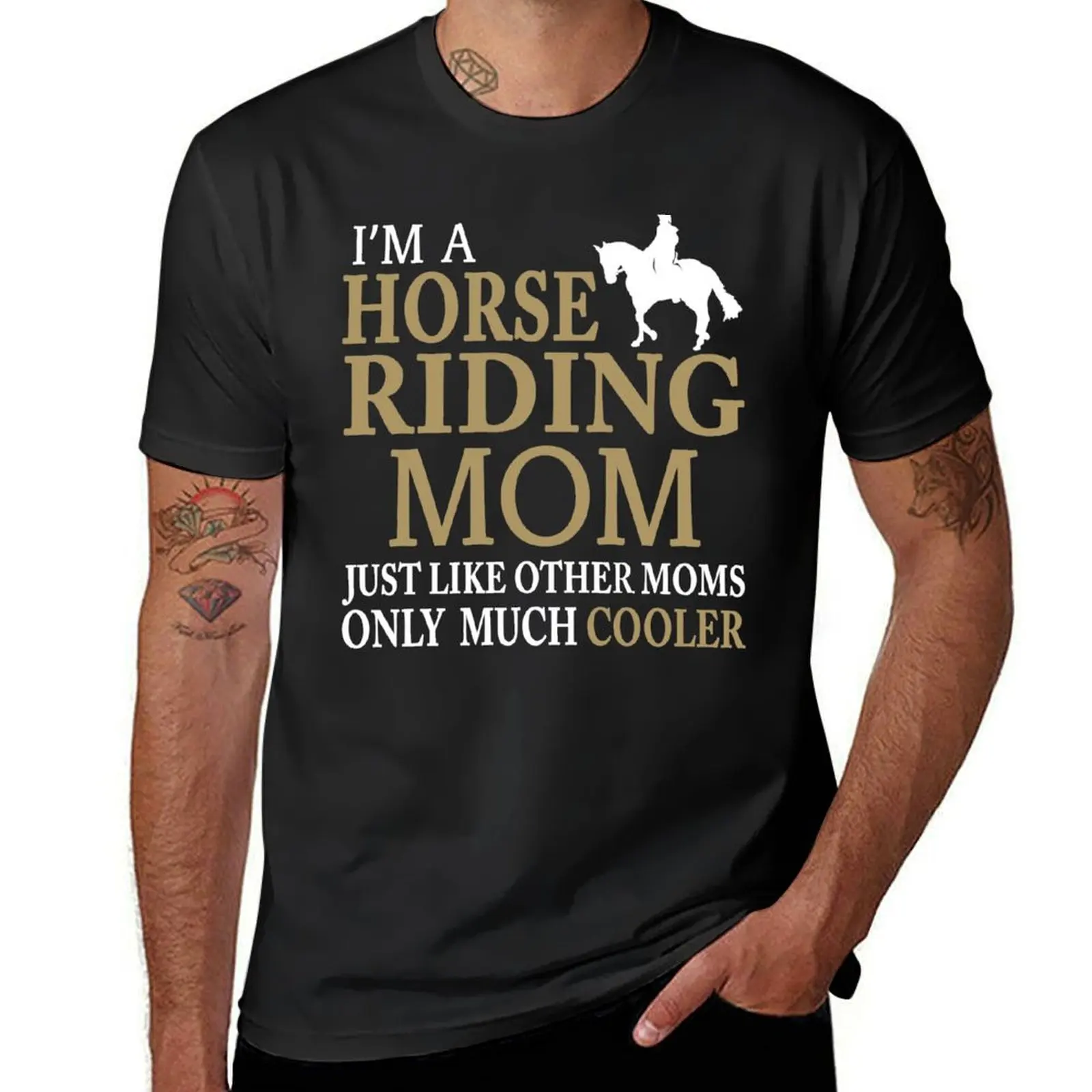 

I'M A HORSE RIDING MOM JUST LIKE OTHER MOMS ONLY MUCH COOLER T-Shirt affliction shirts graphic tee shirt mens t shirts pack