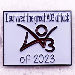 I Survived The Great A03 Attack of 2023 Metal Badge Brooch Fanfic Enamel Pin