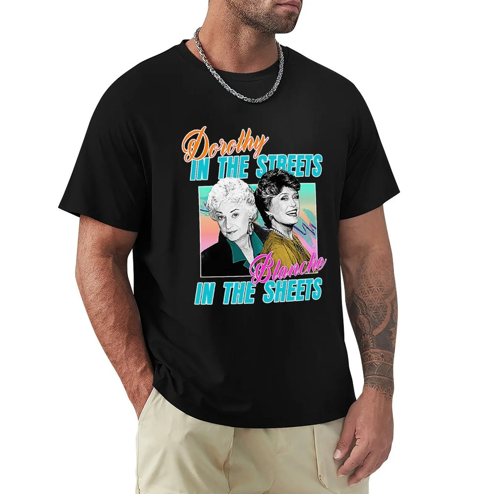 

Golden Girls Dorothy In The Streets T-Shirt cat shirts shirts graphic tees mens T-Shirts pack