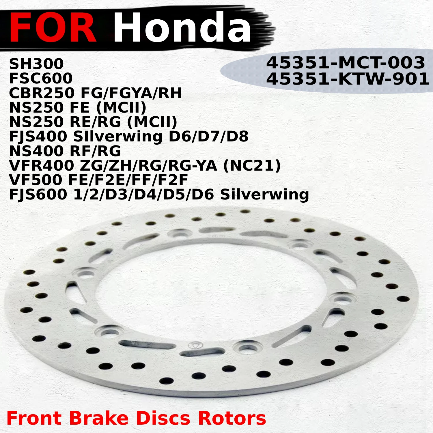 

For Honda SH300 CBR250 FG/FGYA/RH FSC600 NS400 RF/RG 45351-MCT-003 45351-KTW-901 Motorcycle Front Brake Discs Rotors